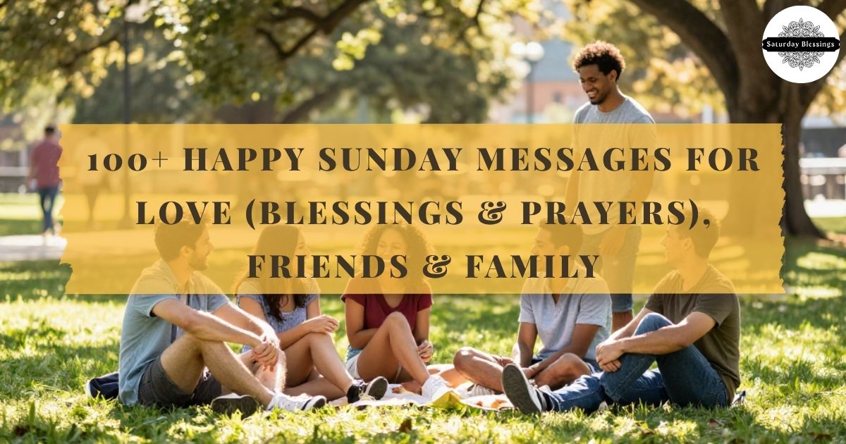 100+ Happy Sunday Messages for Love (Blessings & Prayers), Friends & Family