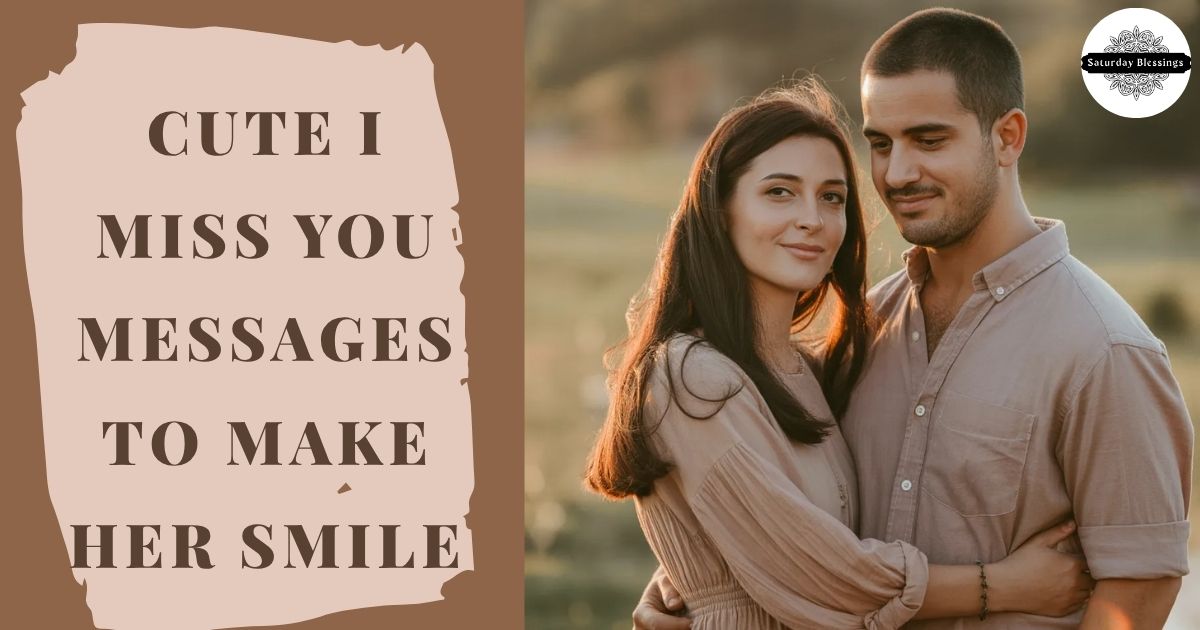 Cute I Miss You Messages to Make Her Smile