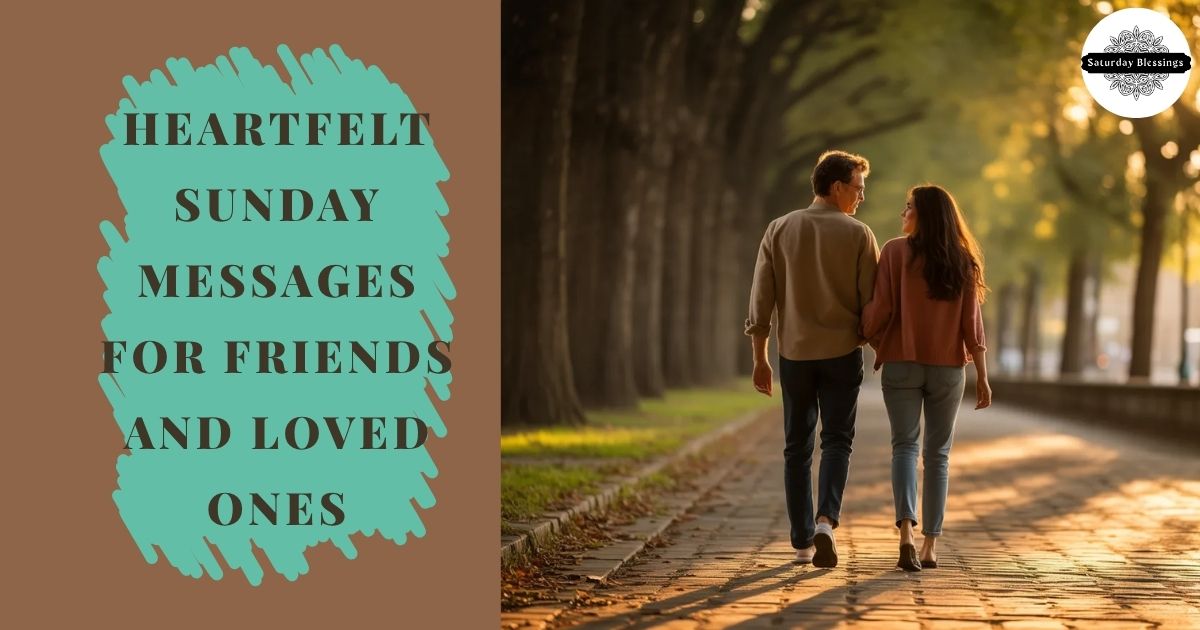 Heartfelt Sunday Messages for Friends and Loved Ones