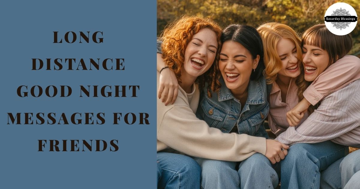 Long Distance Good Night Messages for Friends