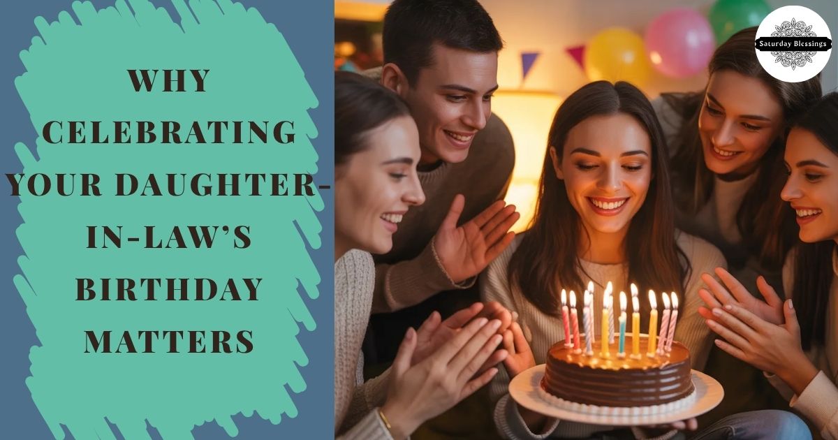 Why Celebrating Your Daughter-in-Law’s Birthday Matters