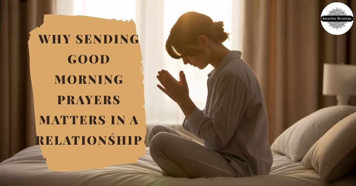Why Sending Good Morning Prayers Matters in a Relationship
