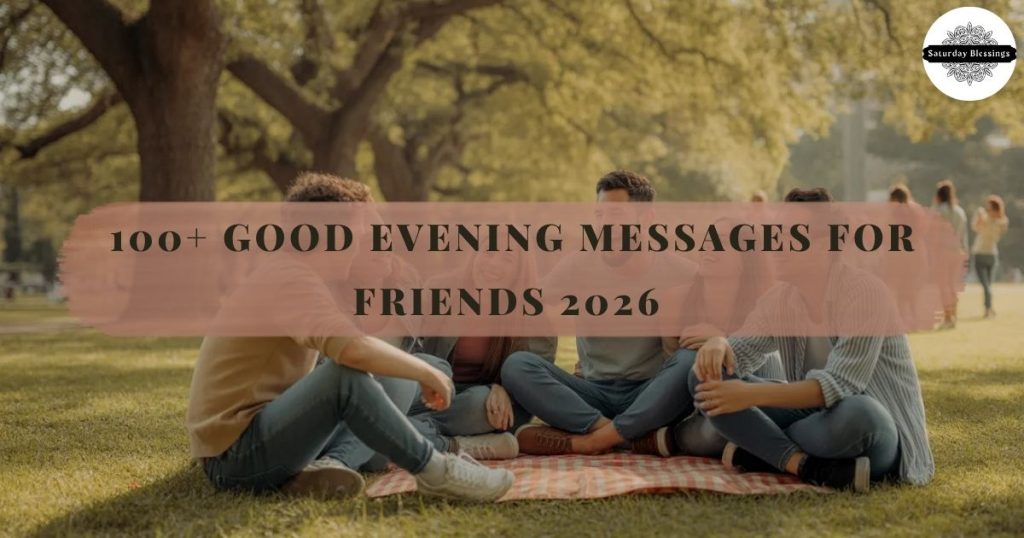 100+ good evening message for friends 2026