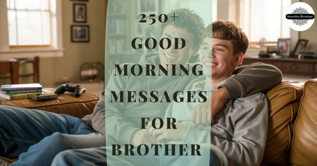 150+ Good morning brother messages