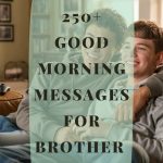 150+ Good morning brother messages