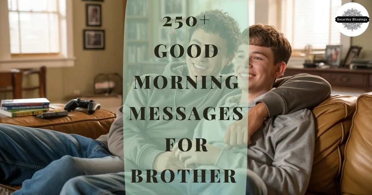 150+ Good morning brother messages