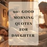 Good Morning Quotes for Daughter to Inspire Her Day