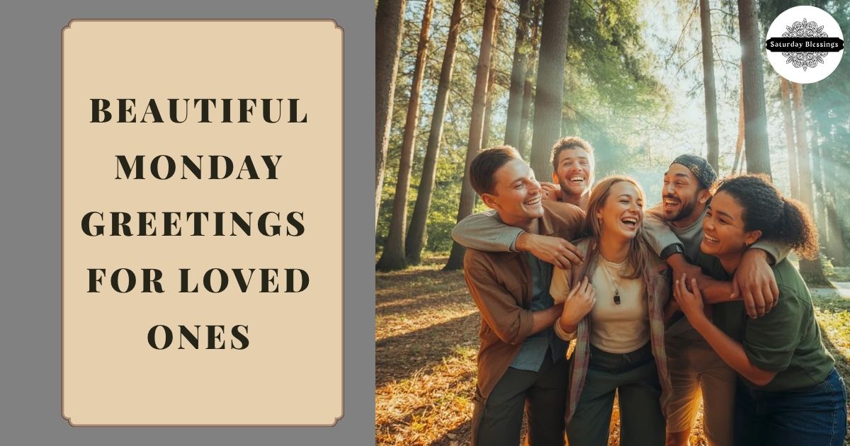 Beautiful Monday Greetings for Loved Ones
