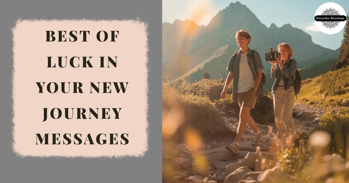 Best of Luck in Your New Journey Messages