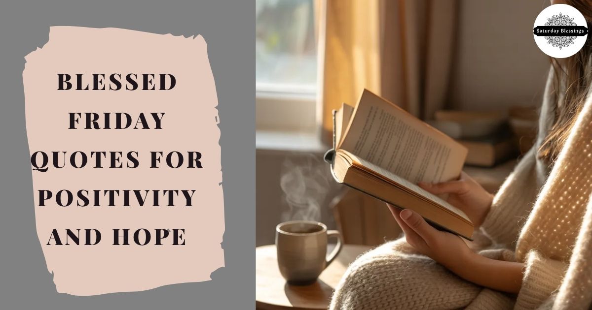 Blessed Friday Quotes for Positivity and Hope