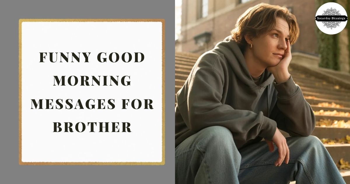 Funny Good Morning Messages for Brother