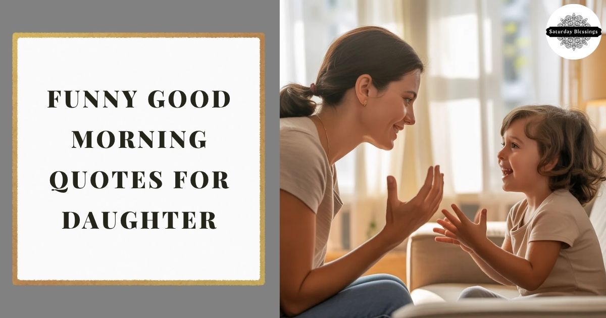 Funny Good Morning Quotes for Daughter