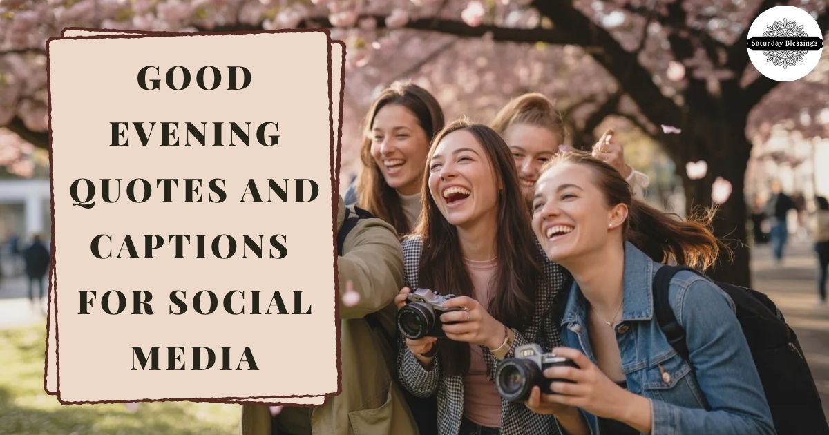 Good Evening Quotes and Captions for Social Media