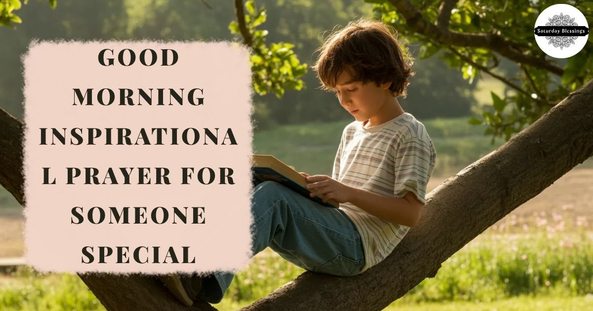 Good Morning Inspirational Prayer For Someone Special