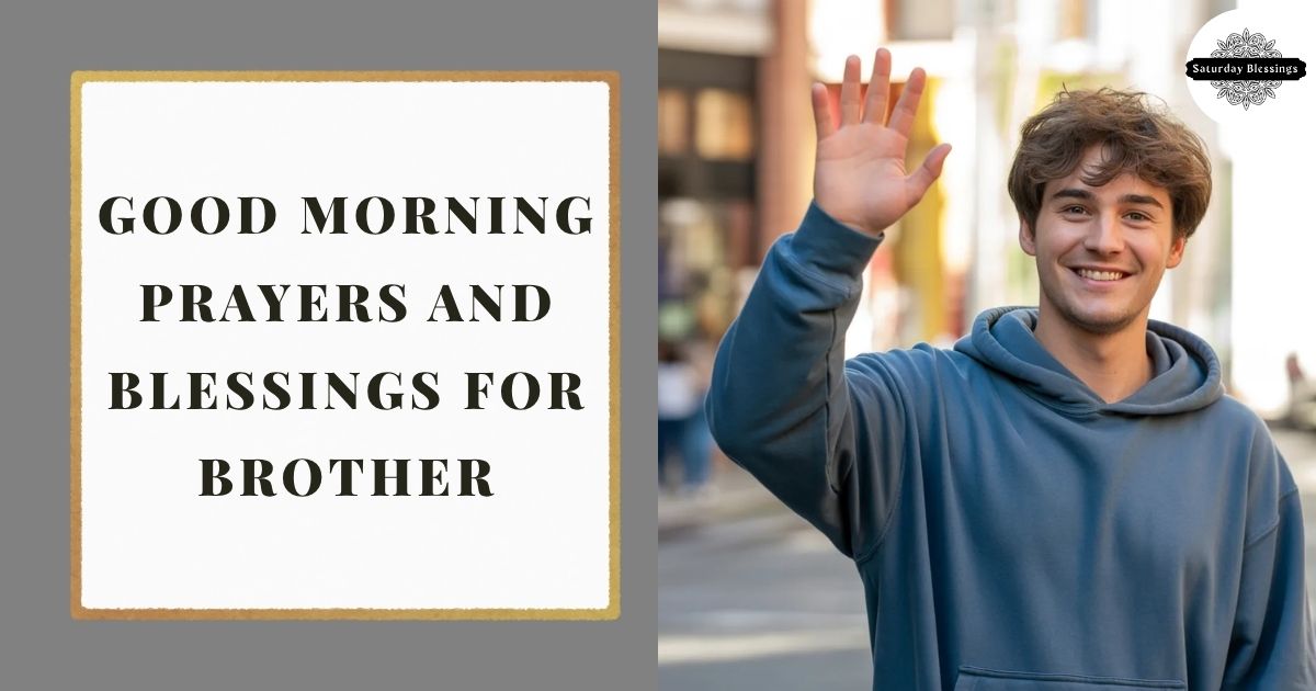 Good Morning Prayers and Blessings for Brother