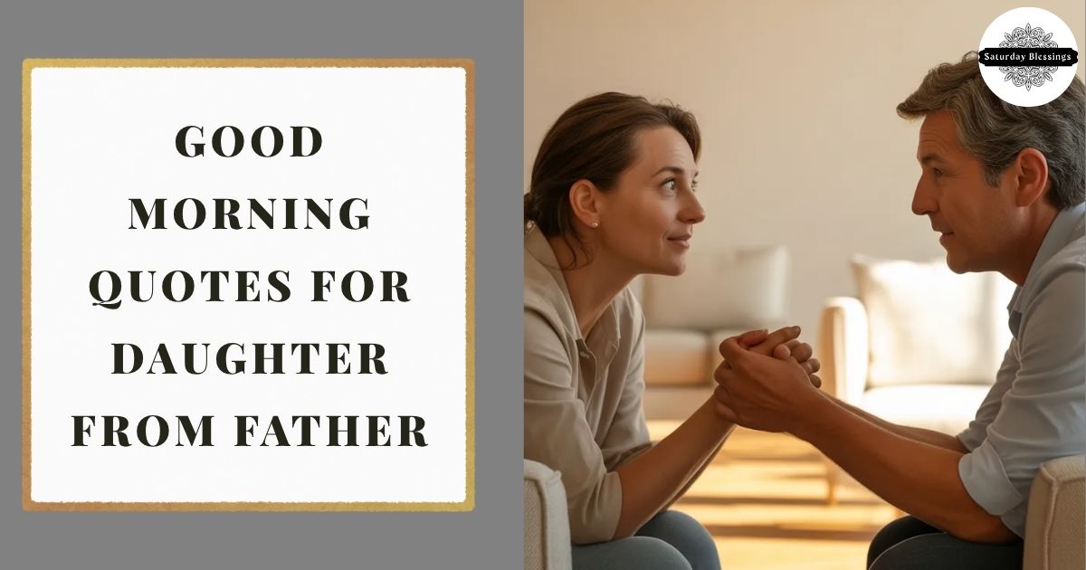 Good Morning Quotes for Daughter from Father