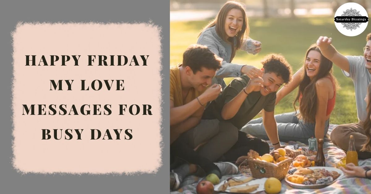 Happy Friday My Love Messages for Busy Days