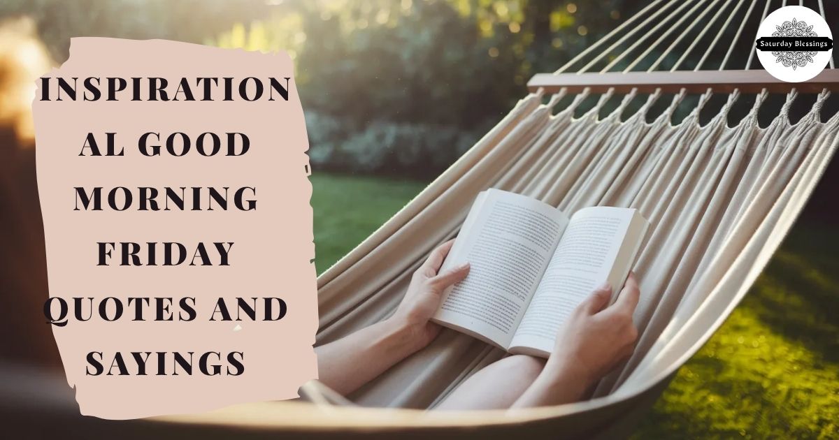 Inspirational Good Morning Friday Quotes and Sayings