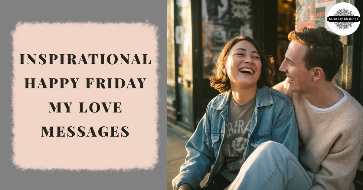 Inspirational Happy Friday My Love Messages