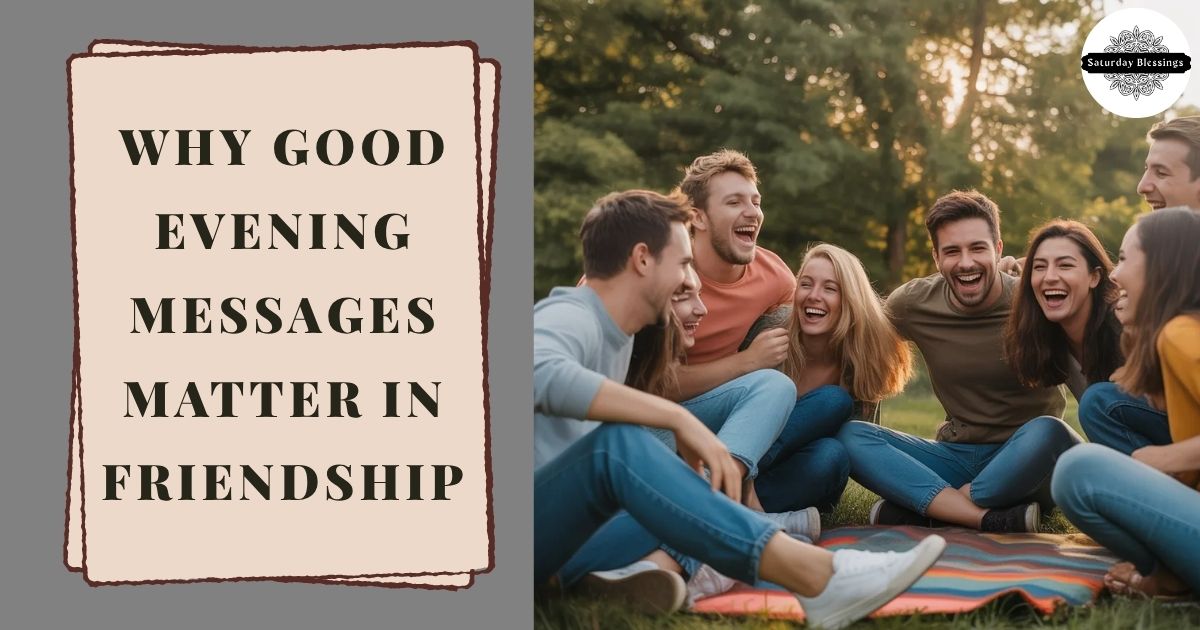 Why Good Evening Messages Matter in Friendship