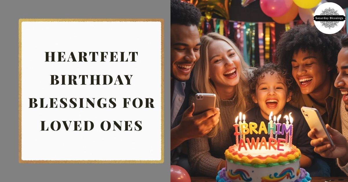Heartfelt Birthday Blessings for Loved Ones